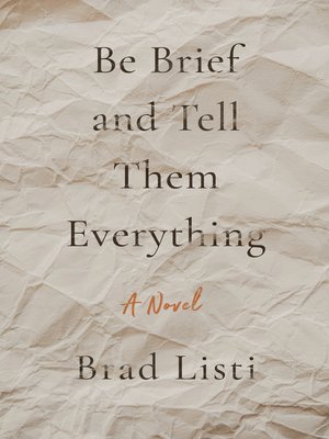 cover image of Be Brief and Tell Them Everything